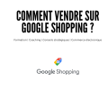 Comment vendre sur google shopping _